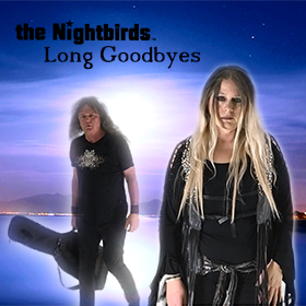 The Nightbirds Long Goodbyes